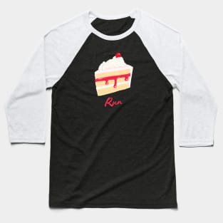 Eat cake. Run. Baseball T-Shirt